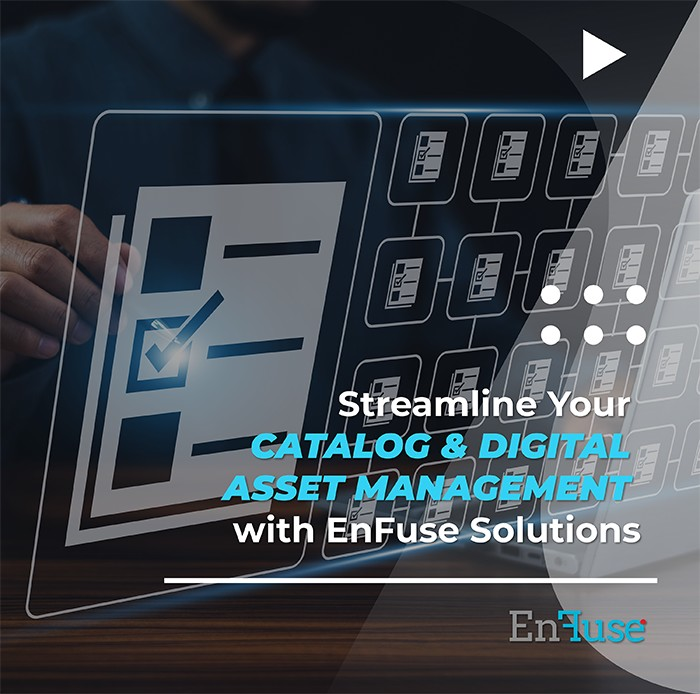 Catalog & Digital Asset Management Services - EnFuse Solutions