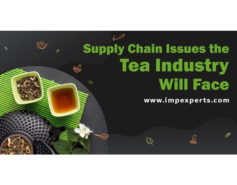Supply Chain Issues the Tea Industry Will Face