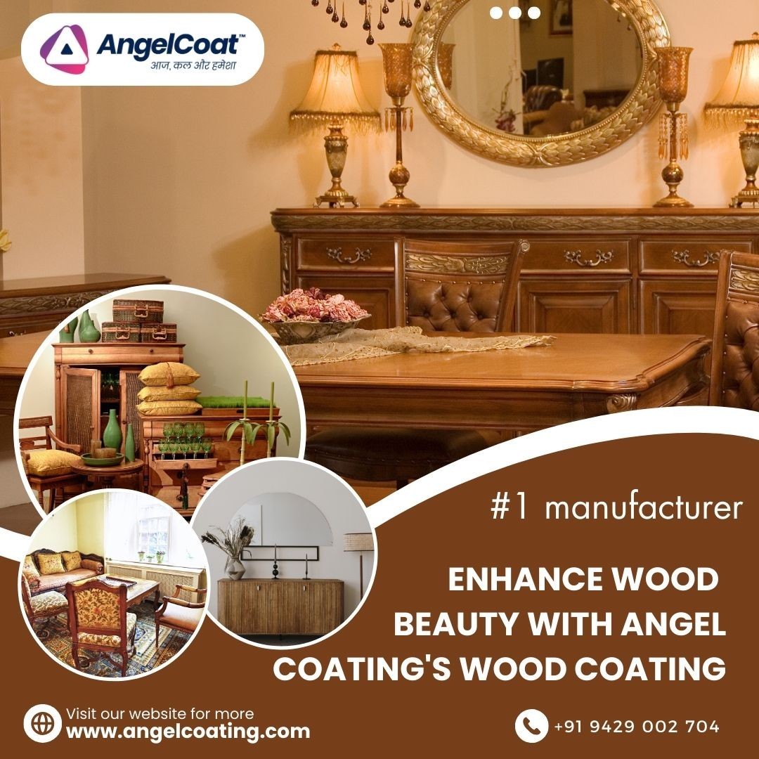 Protect and Preserve: The Benefits of Angel Coating's Wood Coating